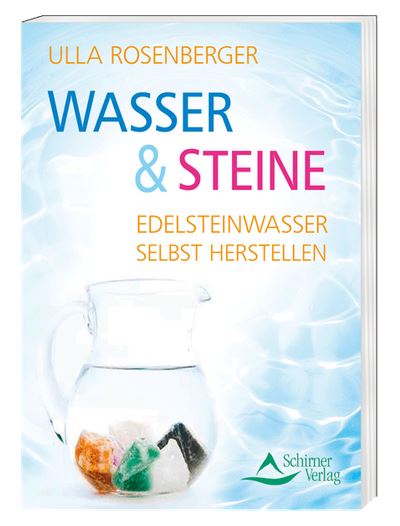 Buch "Wasser & Steine - Edelsteinwasser selbst herstellen"
